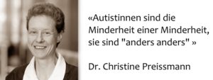 Zitat: Autistinnen sind die Minderheit einer Minderheit, sie sind "anders anders".